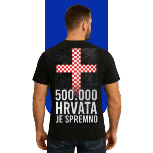 Majica 500 000 Hrvata je spremno – patriotski dizajn za posebne prilike